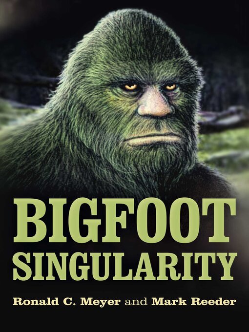 Title details for Bigfoot Singularity by Ronald  C. Meyer - Available